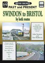 British Railways Past and Present: Swindon to Bristol by Both Routes