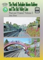 The North Yorkshire Moors Railway Past & Present (Volume 5) Standard Edition