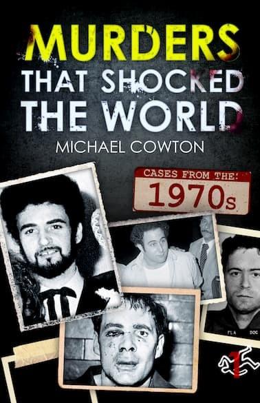 Murders That Shocked the World: Cases from the 1970s cover