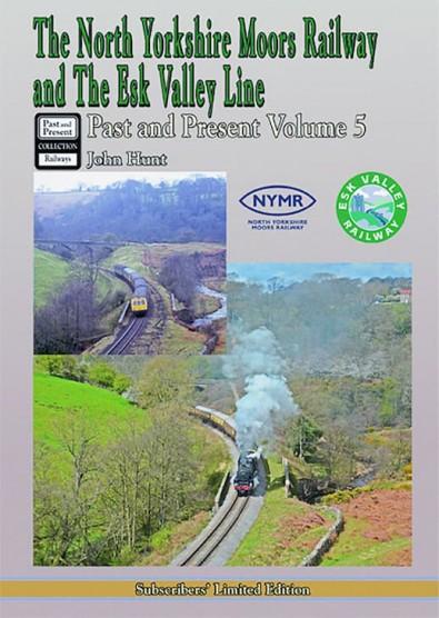 The North Yorkshire Moors Railway Past & Present (Volume 5)  Limited Edition cover