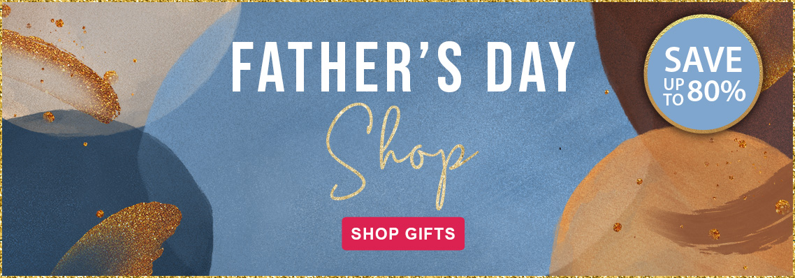 Father's Day Shop. Save up to 80%