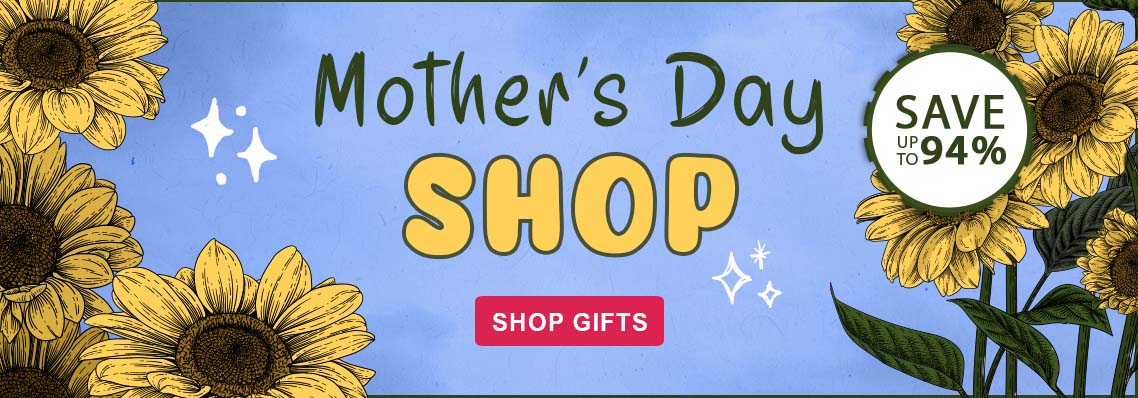 Mothers Day Shop. Save up to 94%