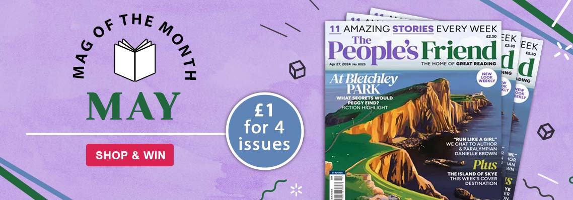 mag of the month the people's friend £1 for 4 issues